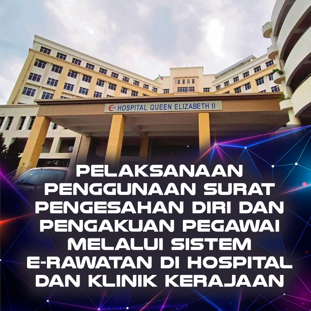 Pelaksanaan Penggunaan Surat Pengesahan Diri dan Pengakuan Pegawai Melalui Sistem e-Rawatan di Hospital dan Klinik Kerajaan